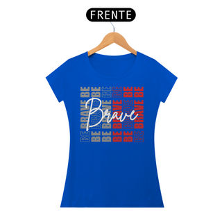 Nome do produtoCamiseta Feminina Be Brave