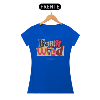 Nome do produtoCamiseta Feminina Born Wild