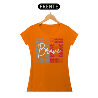 Nome do produtoCamiseta Feminina Be Brave