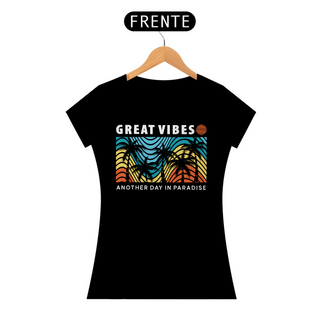 Camiseta Feminina Great Vibes