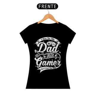 Camiseta Feminina Dad and Gamer