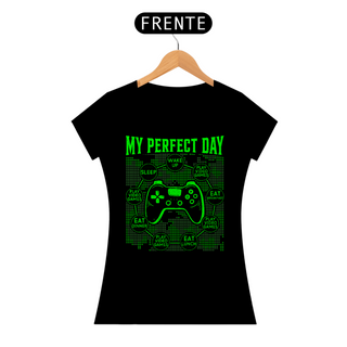 Camiseta Feminina Gamer Perfect Day