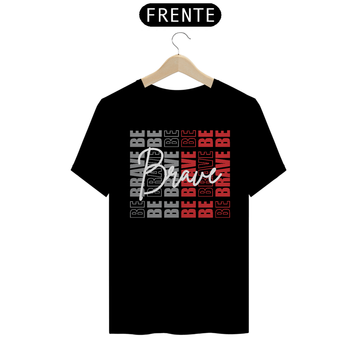 Nome do produto: Camiseta Be Brave