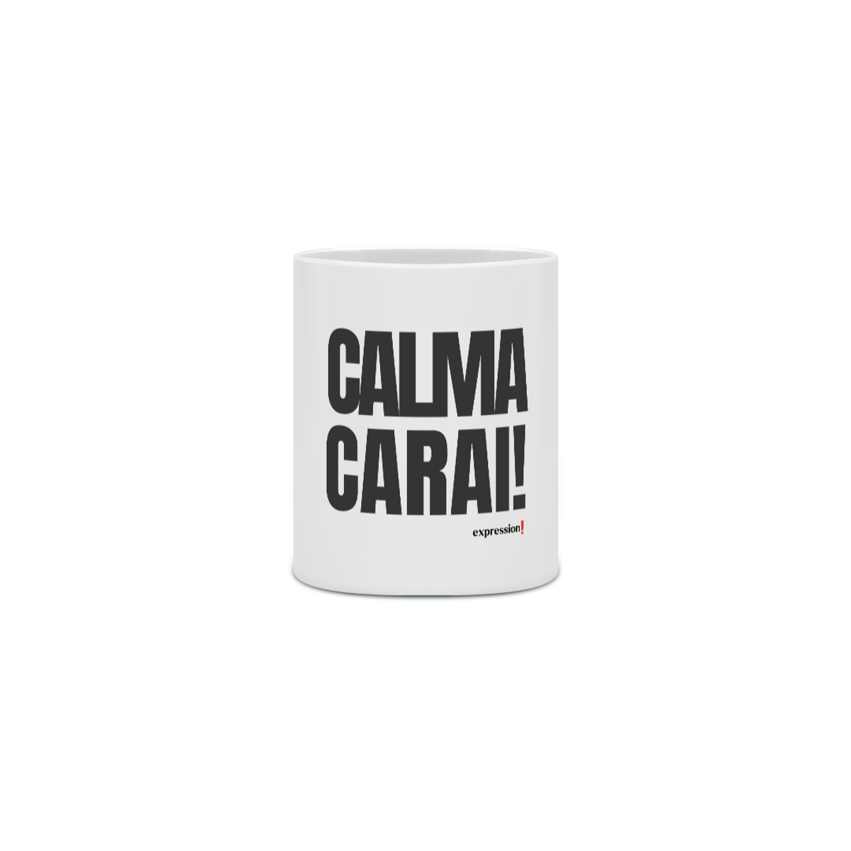 Nome do produto: Caneca Expression - Calma Carai!