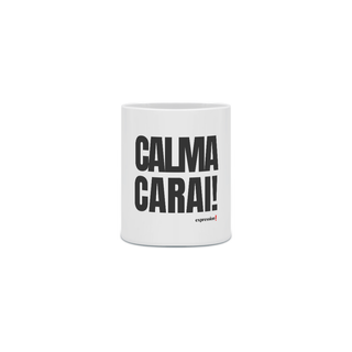 Nome do produtoCaneca Expression - Calma Carai!