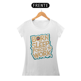 Nome do produtoNascido para Dormir - Camiseta Feminina