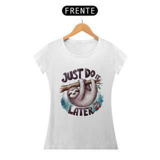 Nome do produtoApenas Faça Mais Tarde - Camiseta Feminina