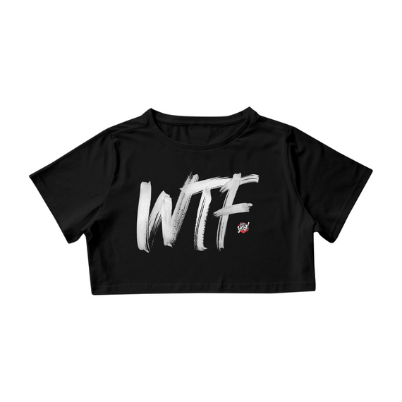 WTF – Expressão Sem Limites - Camiseta Cropped 