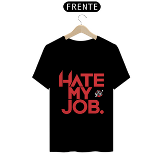 Nome do produtoEu Odeio Meu Trabalho - Camiseta