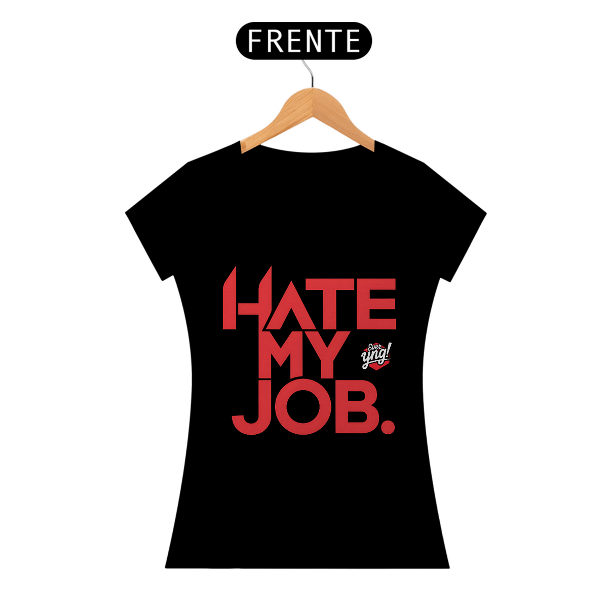 Nome do produto: Eu Odeio Meu Trabalho - Camiseta Feminina