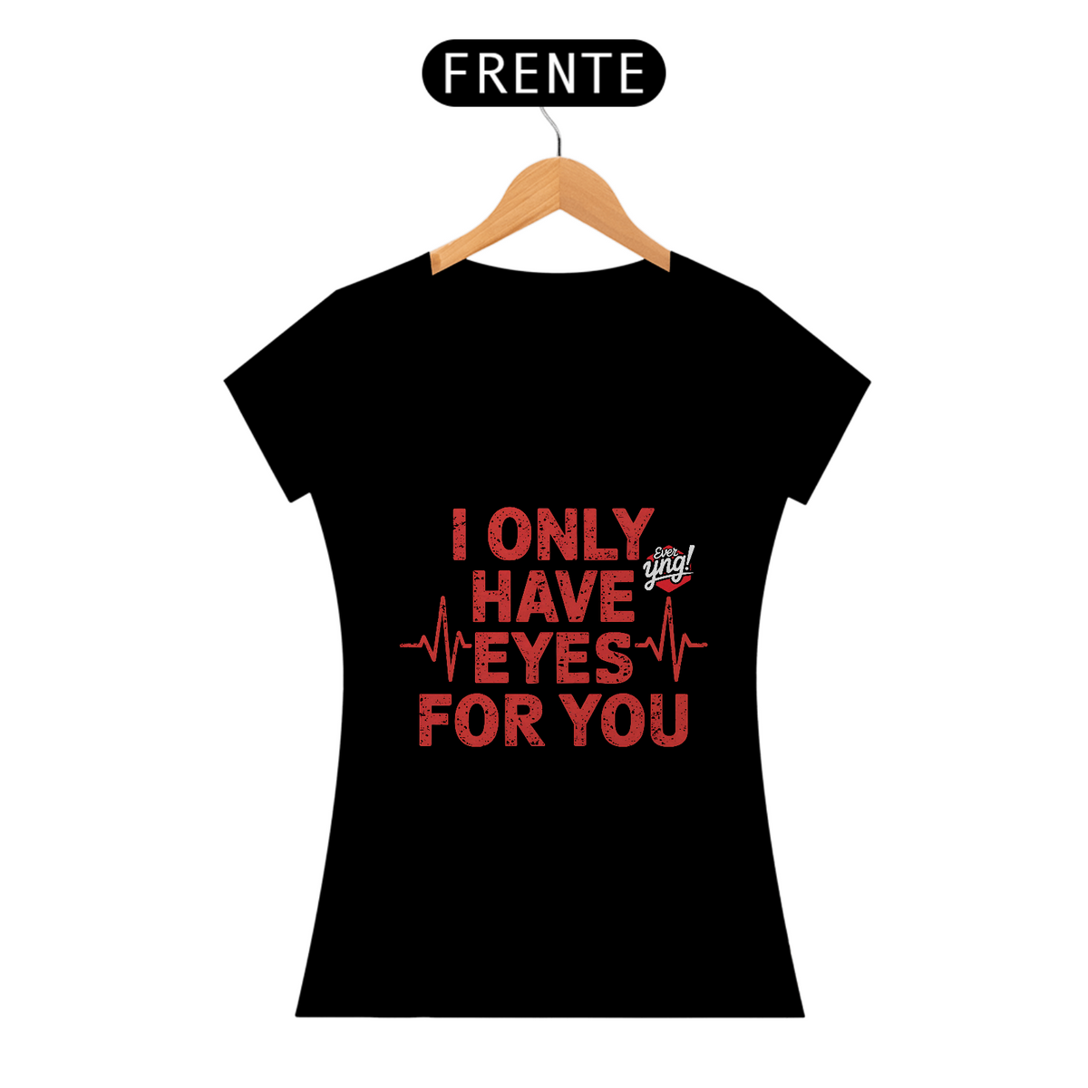 Nome do produto: Eu só tenho olhos para você - Camiseta Feminina