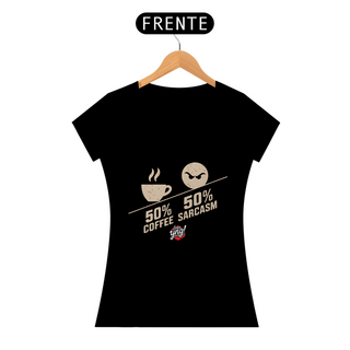 Nome do produtoMetade Café, Metade Sarcasmo - Camiseta Feminina