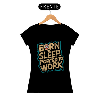 Nome do produtoNascido para Dormir - Camiseta Feminina