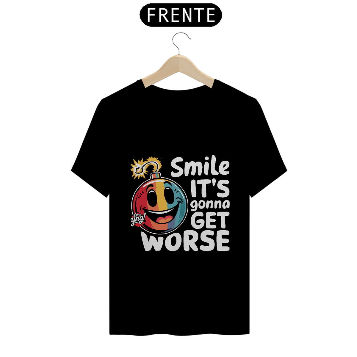 Nome do produto: Sorria, Vai Piorar - Camiseta