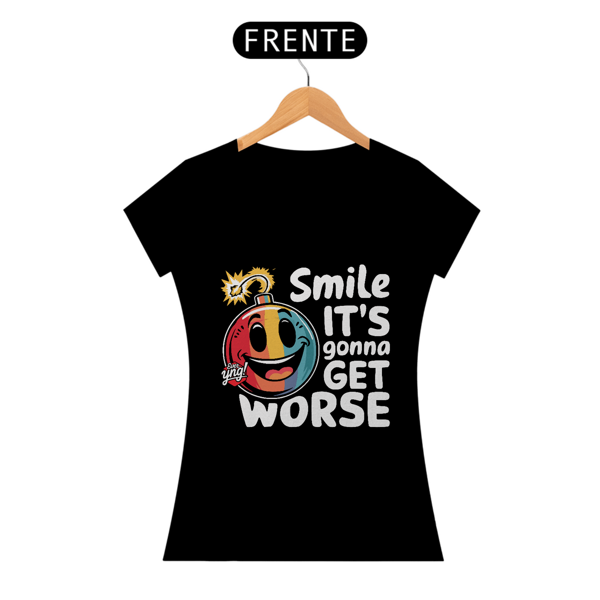 Nome do produto: Sorria, Vai Piorar - Camiseta Feminina