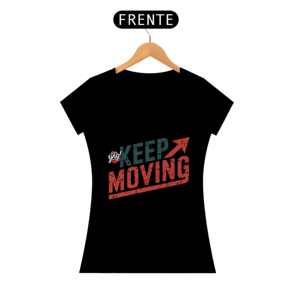 Siga em frente - Camiseta Feminina