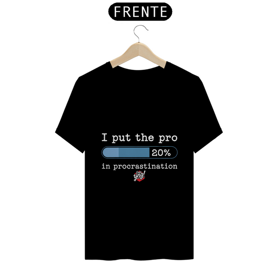 Profissional na Procrastinação - O Toque de Humor Certo - Camiseta Unissex