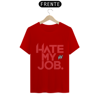 Nome do produtoEu Odeio Meu Trabalho - Camiseta