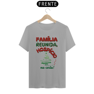 Nome do produtoCamiseta Classic Algodão - Família Reunida, Hospício Na Certa!