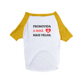 Nome do produtoCamisa Pet Dog Promovida a Irmã Mais Velha - 100% Algodão - Estampa nas Costas