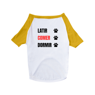 Nome do produtoCamisa Pet Dog Latir Comer Dormir - 100% Algodão - Estampa nas Costas