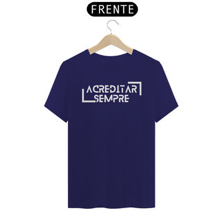 Nome do produtoCamiseta Prime Algodão - Acreditar Sempre