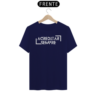 Nome do produtoCamiseta Classic Algodão - Acreditar Sempre