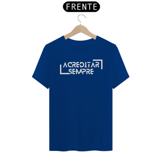 Nome do produtoCamiseta Classic Algodão - Acreditar Sempre