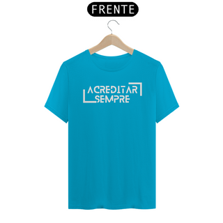 Nome do produtoCamiseta Classic Algodão - Acreditar Sempre