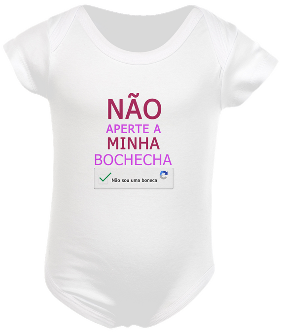 Body Bebê 100% Algodão - Não Aperte a Minha Bochecha - Não Sou Uma Boneca