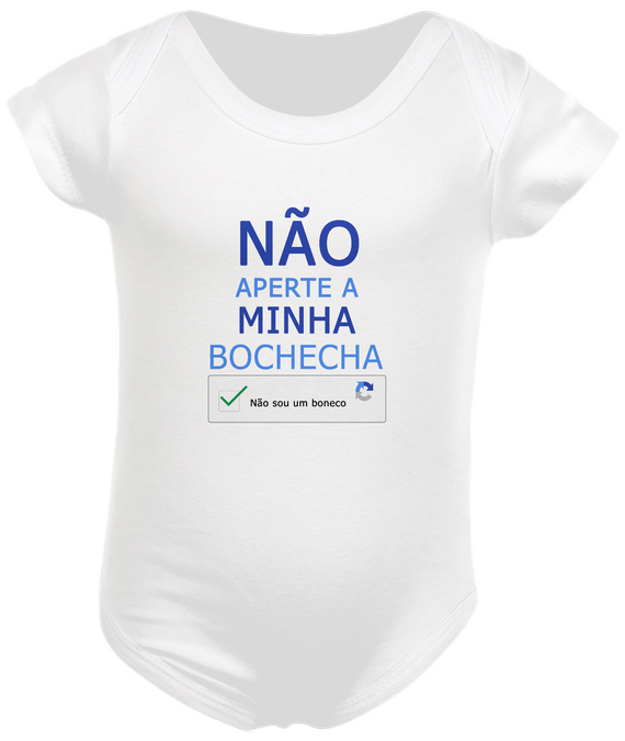 Body Bebê 100% Algodão - Não Aperte a Minha Bochecha - Não Sou Um Boneco