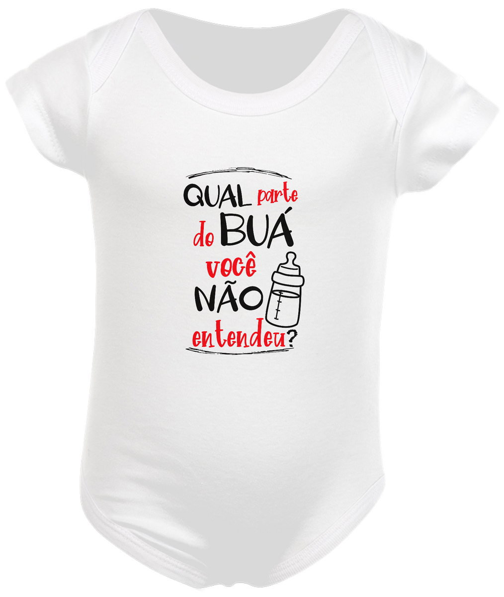 Nome do produto: Body Bebê 100% Algodão - Qual Parte do Buá Você Não Entendeu?