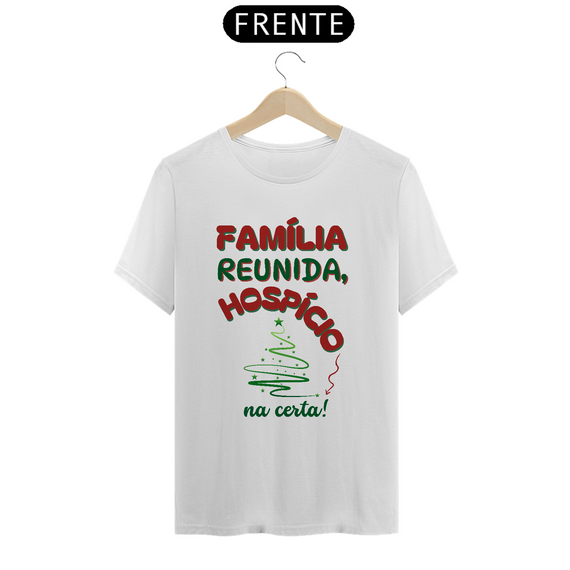 Camiseta Prime Algodão Família Reunida - Hospício Na Certa!