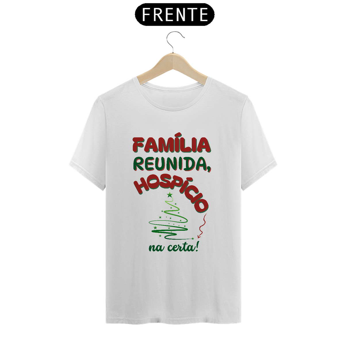 Nome do produto: Camiseta Quality Algodão - Família Reunida - Hospício Na Certa!