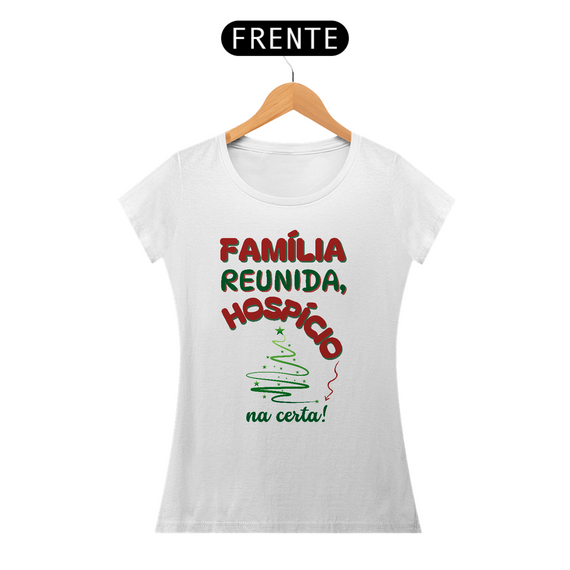 Camiseta Baby Look Quality Algodão - Família Reunida - Hospício Na Certa!