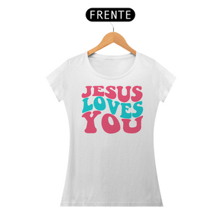 Nome do produtoCamiseta Baby Look Classic Algodão - Jesus Loves You