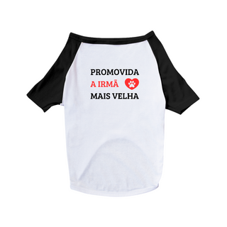 Nome do produtoCamisa Pet Dog Promovida a Irmã Mais Velha - 100% Algodão - Estampa nas Costas