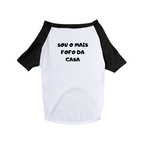 Camisa Pet Dog Sou o Mais Fofo da Casa - 100% Algodão - Estampa nas Costas