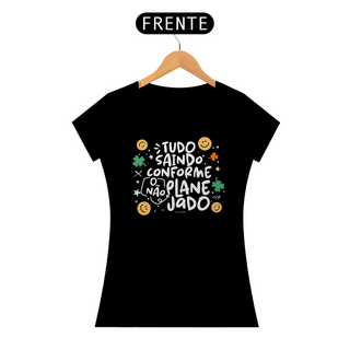 Nome do produtoCamiseta Baby Look Prime Algodão - Tudo Saindo Conforme o Não Planejado