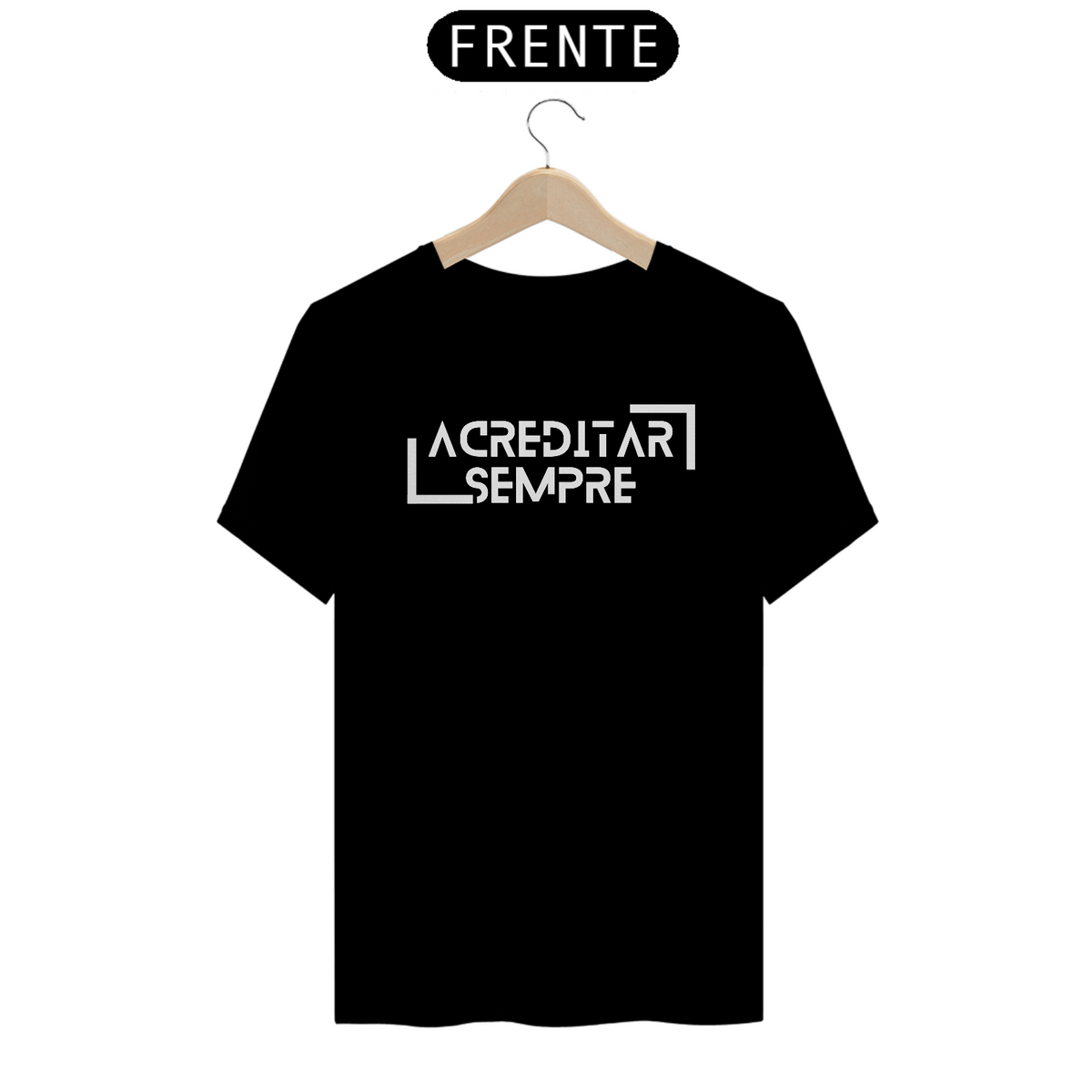 Nome do produto: Camiseta Classic Algodão - Acreditar Sempre