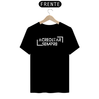 Nome do produtoCamiseta Classic Algodão - Acreditar Sempre