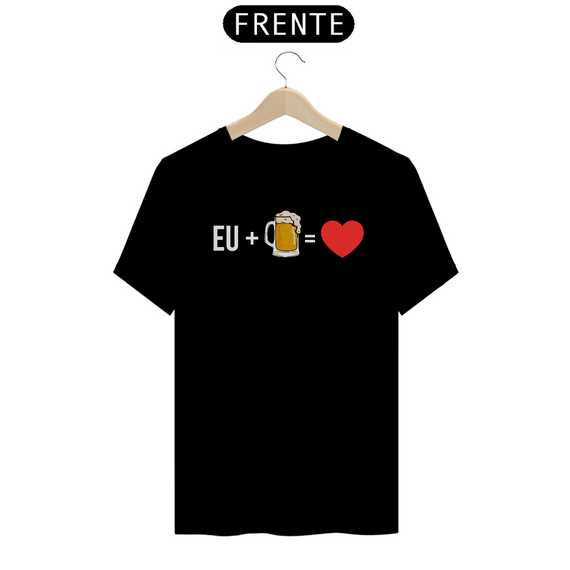 Camiseta Quality Algodão - Eu + Cerveja