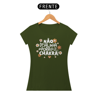 Nome do produtoCamiseta Baby Look Quality Algodão - Não Desalinha a Porr@ do Meu Chakra!