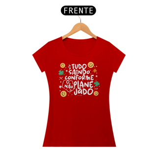 Nome do produtoCamiseta Baby Look Quality Algodão - Tudo Saindo Conforme o Não Planejado