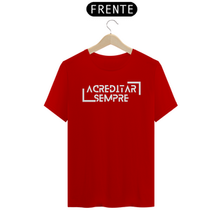 Nome do produtoCamiseta Quality Algodão - Acreditar Sempre