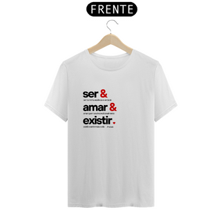 Nome do produtoCamiseta Classic Ser & Amar & Existir