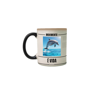 Nome do produtoCaneca Mágica Vida é Movimento, Movimento é Vida - Golfinho