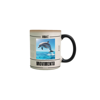 Nome do produtoCaneca Mágica Vida é Movimento, Movimento é Vida - Golfinho