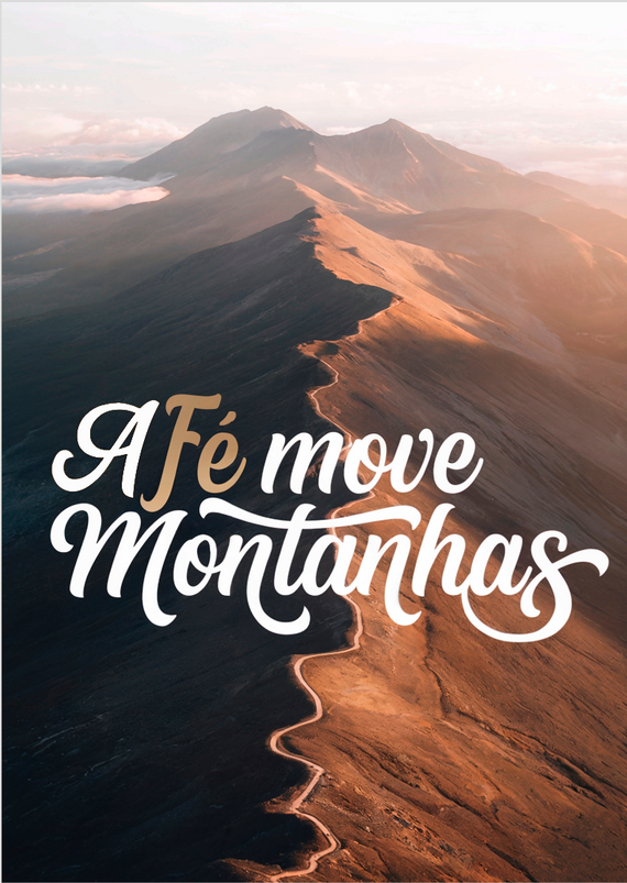 A fé move montanhas