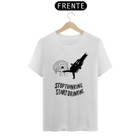 Nome do produto  Camiseta Stop Thinking